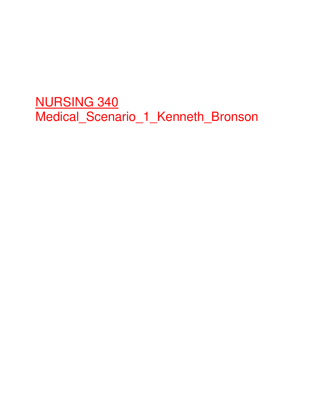 Preview of NURSING 340Medical_Scenario_1_Kenneth_Bronson/attempted score A, best scenario